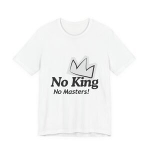 No King No Masters Tee — Anti-Authority Graphic T-Shirt